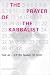 The Prayer of the Kabbalist: The 42-Letter Name of God
