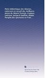 Petite bibliothèque des théatres\, contenant un recueil des meilleures pieces du théatre françois\, tragique\, comique\, lyrique & bouffon\, depuis Porigine des spectacles en France\, jusqu'à nos jours (Vol.33)