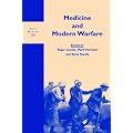 Medicine and Modern Warfare (Clio Medica)