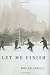 Let Me Finish by Roger Angell ISBN B00155M2FK
