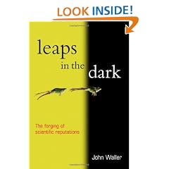 Leaps in the Dark: The making of scientific reputations