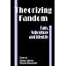 Theorizing Fandom: Fans, Subculture and Identity (The Hampton Press Communication Series)
