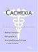 Search : Cachexia - A Medical Dictionary, Bibliography, and Annotated Research Guide to Internet References