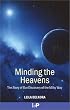 Minding the Heavens: The Story of Our Discovery of the Milky Way