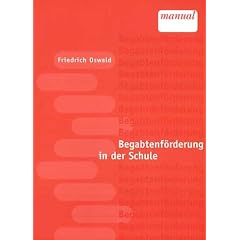 Begabtenf�rderung in der Schule: Entwicklung einer begabungsfreundlichen Lernkultur