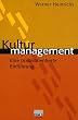 Kulturmanagement: Eine praxisorientierte Einf�hrung