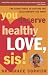 Book You Deserve Healthy Love, Sis!: The Seven Steps to Getting the Relationship You Want