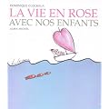 La vie en rose avec nos enfants