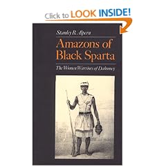 Amazons of Black Sparta: The Women's Regiment of Dahomey