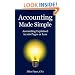 Accounting Made Simple: Accounting Explained in 100 Pages or Less