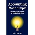 Accounting Made Simple: Accounting Explained in 100 Pages or Less