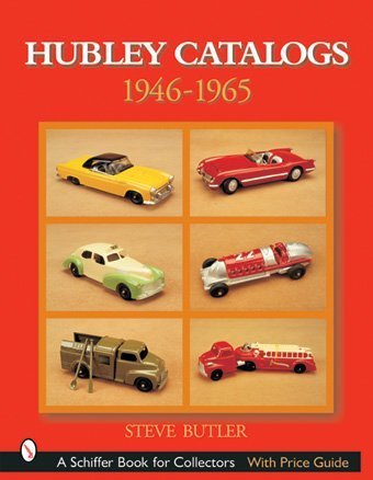 hubley catalogs 1946 1965 schiffer book for collectors