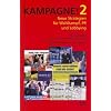 Kampagne! 2. Neue Strategien f�r Wahlkampf, PR und Lobbying