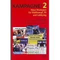 Kampagne! 2. Neue Strategien f�r Wahlkampf, PR und Lobbying