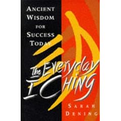 The Everyday I Ching: Solving Problems the Chinese Way