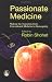 Passionate Medicine: Making The Transition From Conventional Medicine To Homeopathy