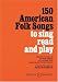 150 American Folk Songs: To Sing, Read and Play