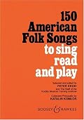 150 American Folk Songs: To Sing, Read and Play