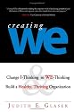 Creating We: Change I-Thinking to WE-Thinking & Build a Healthy, Thriving Organization