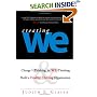 Creating We: Change I-Thinking to WE-Thinking Build a Healthy, Thriving Organization