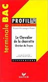 Produkt-Bild: Profil d'une oeuvre : Le chevalier de la charrette, Chr&eacute;tien de Troyes