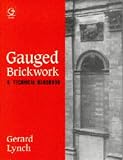 Gauged Brickwork: A Technical Handbook
