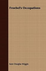 Froebel's Occupations (The Republic of Childhood)