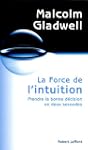 La force de l'intuition: Prendre la b...