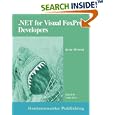 Microsoft .NET for Visual FoxPro Developers by Kevin McNeish and Cathi Gero