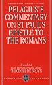 Pelagius's Commentary on St Paul's Epistle to the Romans (Oxford Early Christian Studies)