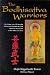 The Bodhisattva Warriors: The Origin, Inner Philosophy, History and Symbolism of the Buddhist Martial Art within India and China