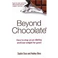 Beyond Chocolate: How to Stop Yo-yo Dieting and Lose Weight for Good