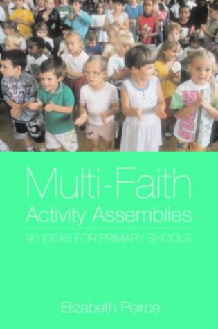 Multi-faith Activity Assemblies: 90+ Ideas for Primary Schools