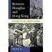 Between Shanghai and Hong Kong: The Politics of Chinese Cinemas