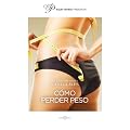 C�mo perder peso: las 4 claves - La dieta definitiva