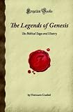 The Legends of Genesis: The Biblical Saga and History (Forgotten Books)