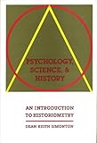 Psychology, science,and history : an introduction to historiometry