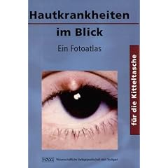 Hautkrankheiten im Blick. Ein Fotoatlas. F�r die Kitteltasche