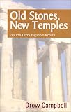 Old Stones, New Temples: Ancient Greek Paganism Reborn (0738832014) by Campbell, Drew