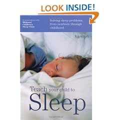 Teach Your Child to Sleep: Solving Sleep Problems from Newborn Through Childhood (Hamlyn Health)