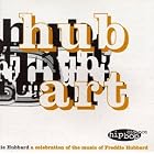 Hub Art: A Celebration of the Music of Freddie Hubbard by  Freddie Hubbard 