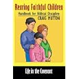 Rearing Faithful Children: Handbook for Biblical Discipline