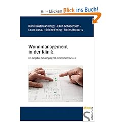 Wundmanagement in der Klinik: Ein Ratgeber zum Umgang mit chronischen Wunden