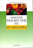 Revue Hachette Littérature  / 100 recettes pour bien vivre avec son cholestérol