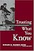 Books : Trusting What You Know: The High Stakes of Classroom Relationships (Jossey Bass Education Series)