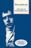 The Tale of Old Mortality (Edinburgh Edition of the Waverley Novels) (Edinburgh Edition of the Waverley Novels)