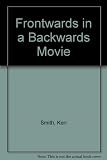 Frontwards in a backwards movie
