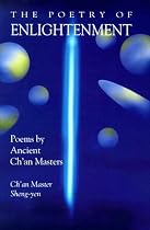 Poetry of Enlightenment: Poems by Ancient Ch'an Masters