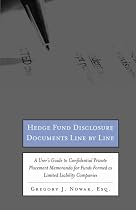 Hedge Fund Disclosure Documents Line by Line: A User's Guide to Private Placement Memoranda for Funds Formed as Limited Liability Companies