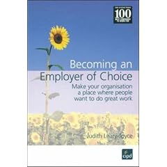 Becoming an Employer of Choice: Make Your Organization a Place Where People Want to Do Great Work